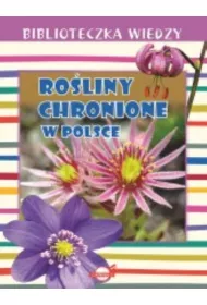 Biblioteczka wiedzy. Ro�liny chronione w Polsce