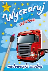 Wyczaruj ci�ar�wki. Malowanki wodne