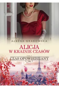 Czas opowiedziany. Alicja w krainie czasw. Tom 2