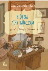eBook Pirem i mieczem. Opowie o Henryku Sienkiewiczu mobi epub