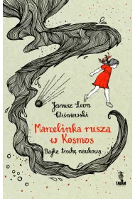 Marcelinka rusza w kosmos bajka troch� naukowa