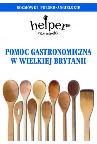 Pomoc gastronomiczna w Wielkiej Brytanii. Rozm�wki polsko-angielskie