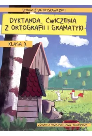 Dyktanda, �wiczenia z ortografii i gramatyki kl.3