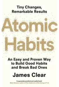 Atomic Habits. The life-changing million copy bestseller