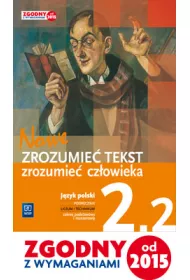 Nowe Zrozumie tekst - zrozumie czowieka 2.2 - Modernizm - dwudziestolecie midzywojenne. Klasa 2. Cz 2. Liceum i technikum. Podrcznik do jzyka polskiego. Zakres podstawowy i rozszerzony