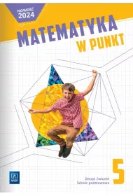 Matematyka w punkt. Klasa 5. Zeszyt wicze. Szkoa podstawowa