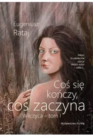 Co� si� ko�czy, co� zaczyna - Wilczyca - tom I