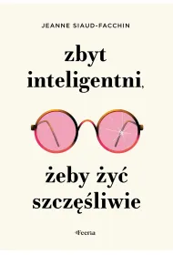 Zbyt inteligentni, �eby �y� szcz�liwie