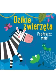 Pog�aszcz mnie! Dzikie zwierz�ta