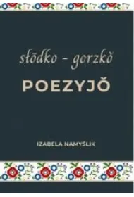S�odko gorzko poezyjo