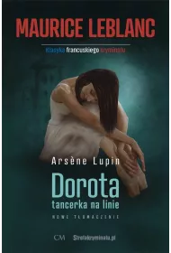 Arsene Lupin - Dorota tancerka na linie