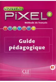 Pixel 2. J�zyk francuski. Poziom A1. Podr�cznik nauczyciela