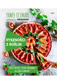 Weganon. Pyszno�ci z ro�lin. Proste wypieki, desery, �niadania bez jajek i nabia�u