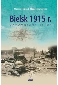 Bielsk 1915 r. Zapomniana bitwa