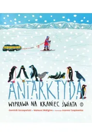 Antarktyda. Wyprawa na kraniec �wiata