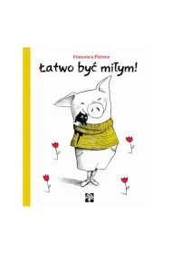 �atwo by� mi�ym!