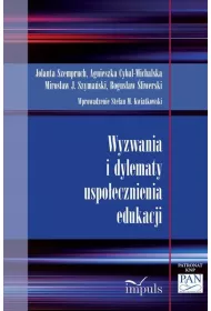 Wyzwania i dylematy uspo�ecznienia edukacji