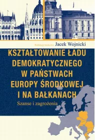 eBook Ksztatowanie adu demokratycznego w pastwach Europy rodkowej i na Bakanach pdf