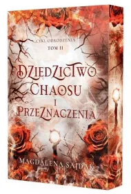 Dziedzictwo chaosu i przeznaczenia. Cykl odrodzenia. Tom 2 (barwione brzegi)