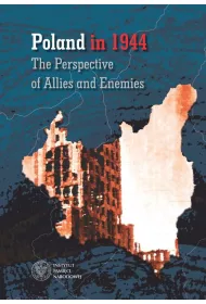 Poland in 1944. The Perspective of Allies and...