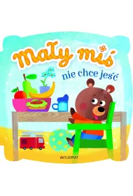 Ma�y mi� nie chce je��. Wydanie II