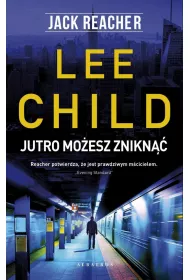 Jutro mo�esz znikn��. Jack Reacher. Tom 13