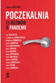 Poczekalnia. 13 rozm�w o pandemii