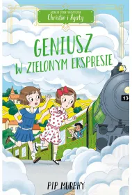 Geniusz w Zielonym Ekspresie. Agencja detektywistyczna Christie i Agaty. Tom 5