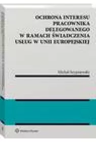 eBook Ochrona interesu pracownika delegowanego w ramach wiadczenia usug w Unii Europejskiej pdf