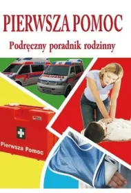 Pierwsza pomoc - podr�czny poradnik rodzinny