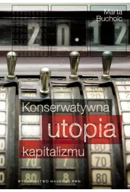 Konserwatywna utopia kapitalizmu