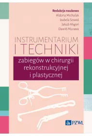 Instrumentarium i techniki zabieg�w w chirurgii rekonstrukcyjnej i plastycznej