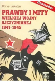 Prawdy i mity wielkiej wojny ojczy�nianej 1941-194