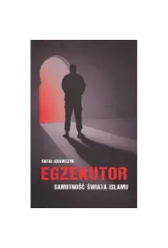 Egzekutor Samotno�� �wiata islamu