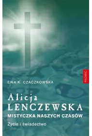 Alicja Lenczewska. Mistyczka naszych czas�w