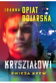 Kryszta�owi. �wie�a krew. Tom 1