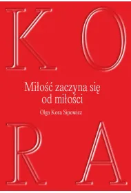KORA. Mi�o�� zaczyna si� od mi�o�ci