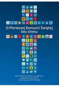 O Pierwszej Komunii �wi�tej bez stresu