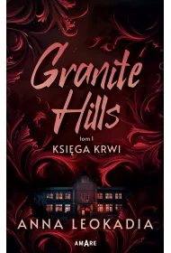 Ksi�ga krwi. Granite Hills. Tom 1