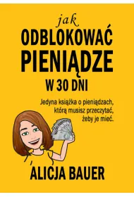 Jak odblokowa� pieni�dze w 30 dni