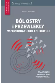 B�l ostry i przewlek�y w chorobach uk�adu ruchu