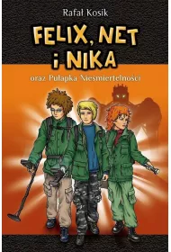 Felix, Net i Nika oraz Puapka Niemiertelnoci. Tom 4