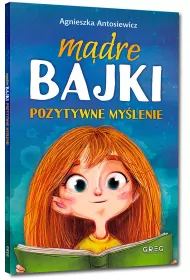 Mdre bajki. Pozytywne mylenie