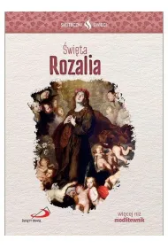 Skuteczni �wi�ci. �wi�ta Rozalia
