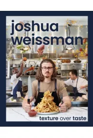 Joshua Weissman Texture Over Taste