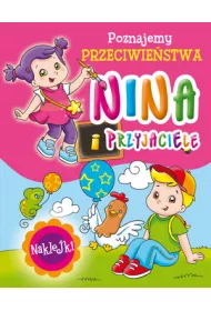 Nina i przyjaciele. Poznajemy przeciwie�stwa