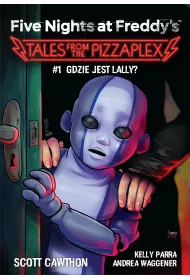 Gra Lally'ego. Five Nights at Freddy's: Tales from the Pizzaplex. Tom 1
