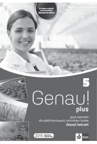 Genau! plus 5. Zeszyt �wicze� do j�zyka niemieckiego dla szk� bran�owych, technik�w i lice�w