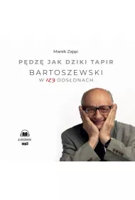 Audiobook Pdz jak dziki tapir Bartoszewski w 123 odsonach mp3