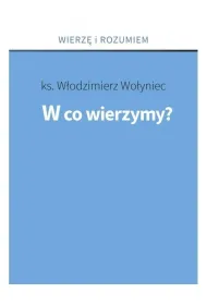 W co wierzymy?